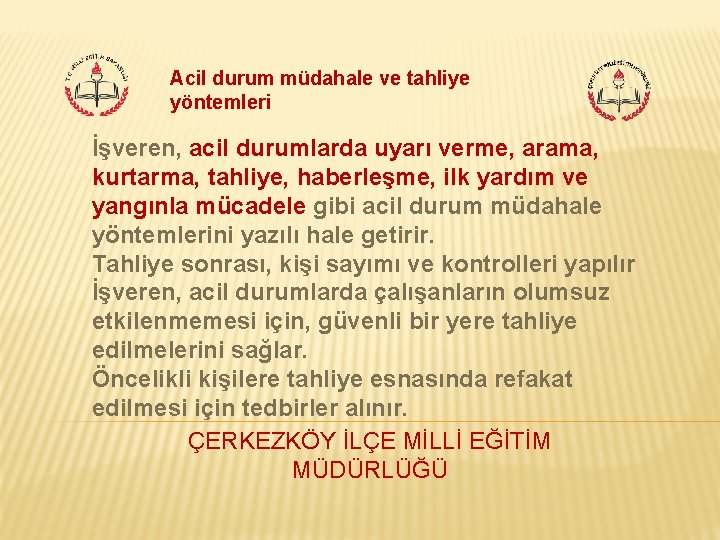 Acil durum müdahale ve tahliye yöntemleri İşveren, acil durumlarda uyarı verme, arama, kurtarma, tahliye,