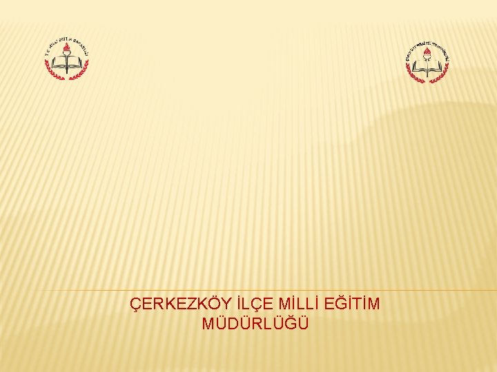 ÇERKEZKÖY İLÇE MİLLİ EĞİTİM MÜDÜRLÜĞÜ 