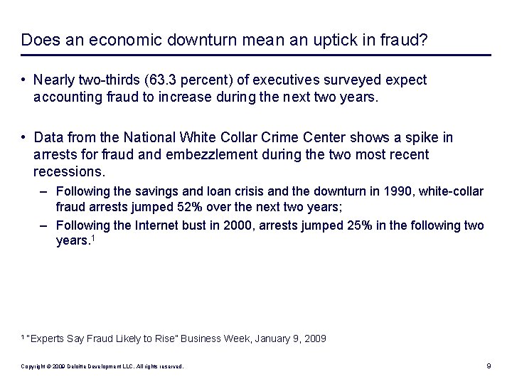 Does an economic downturn mean an uptick in fraud? • Nearly two-thirds (63. 3