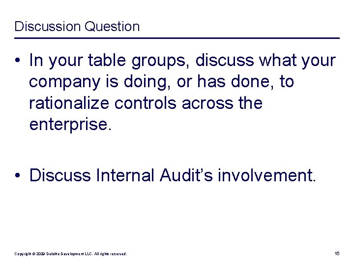 Discussion Question • In your table groups, discuss what your company is doing, or