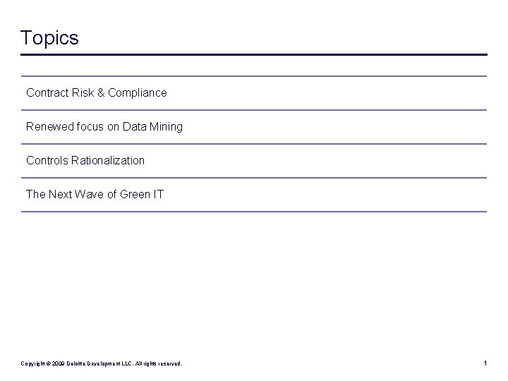 Topics Contract Risk & Compliance Renewed focus on Data Mining Controls Rationalization The Next