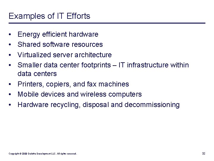 Examples of IT Efforts • • Energy efficient hardware Shared software resources Virtualized server