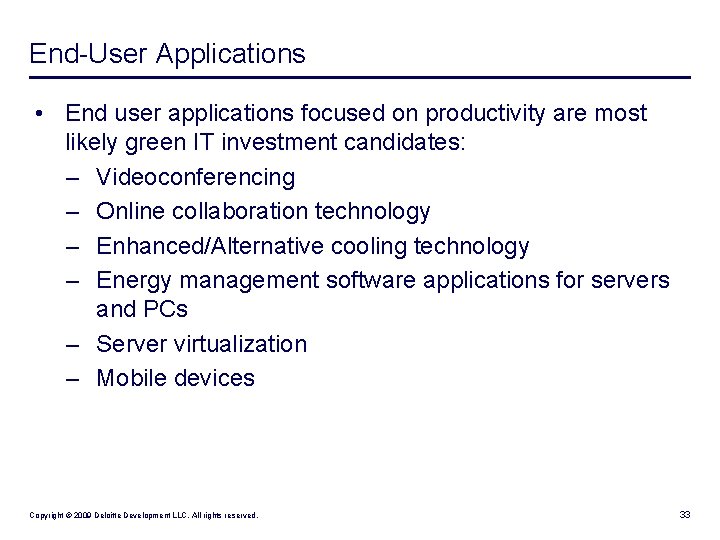 End-User Applications • End user applications focused on productivity are most likely green IT