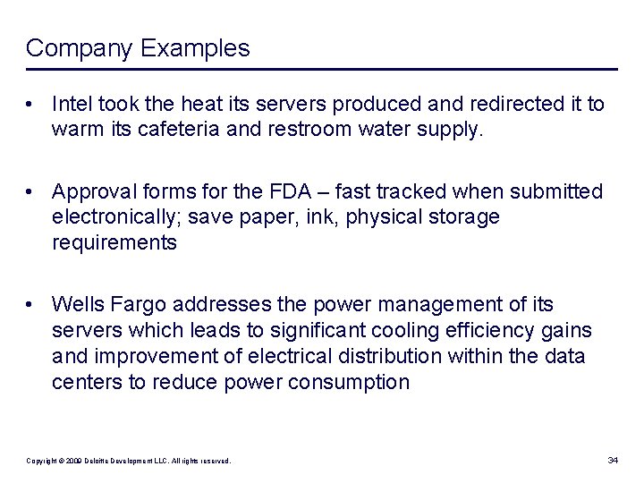 Company Examples • Intel took the heat its servers produced and redirected it to