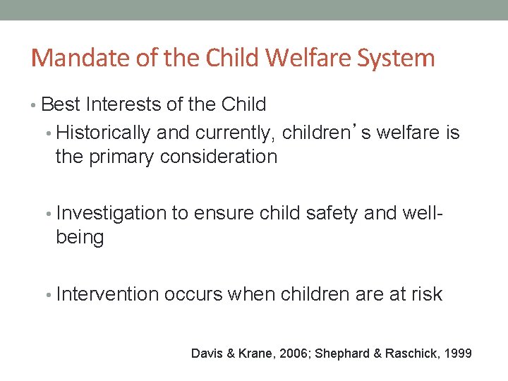 Mandate of the Child Welfare System • Best Interests of the Child • Historically