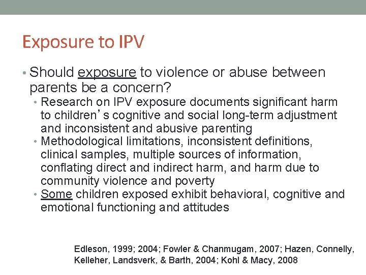 Exposure to IPV • Should exposure to violence or abuse between parents be a