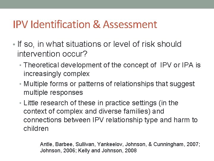 IPV Identification & Assessment • If so, in what situations or level of risk