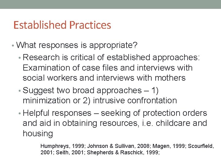 Established Practices • What responses is appropriate? • Research is critical of established approaches: