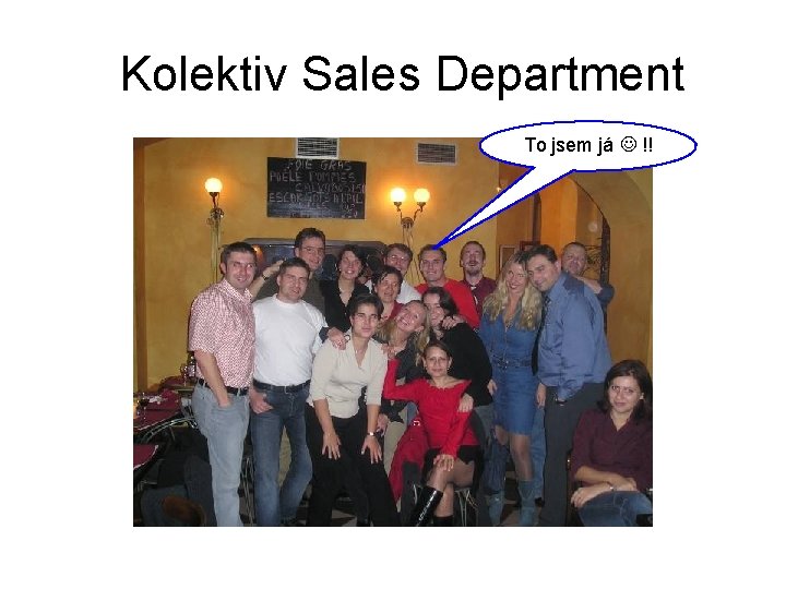 Kolektiv Sales Department To jsem já !! 