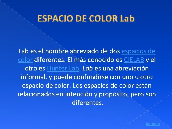 ESPACIO DE COLOR Lab es el nombre abreviado de dos espacios de color diferentes.