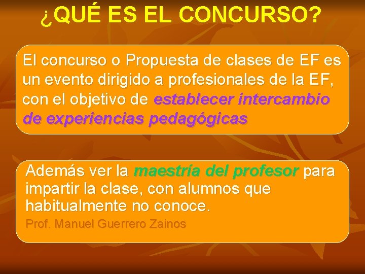 ¿QUÉ ES EL CONCURSO? El concurso o Propuesta de clases de EF es un