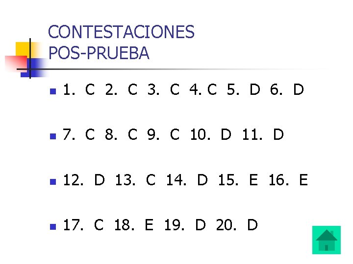 CONTESTACIONES POS-PRUEBA n 1. C 2. C 3. C 4. C 5. D 6.