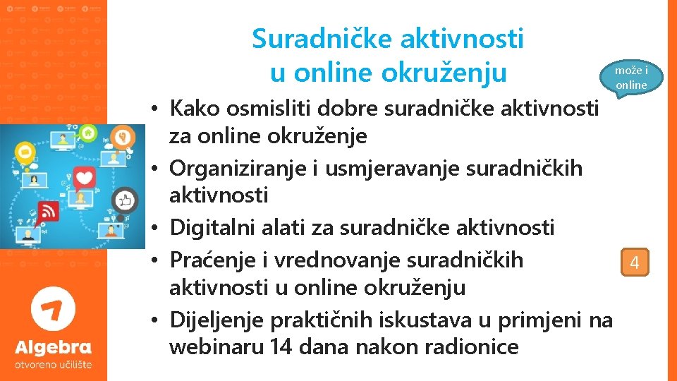 Suradničke aktivnosti u online okruženju može i online • Kako osmisliti dobre suradničke aktivnosti