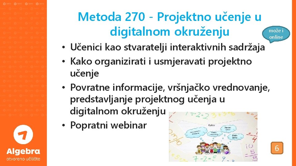 Metoda 270 - Projektno učenje u digitalnom okruženju može i online • Učenici kao