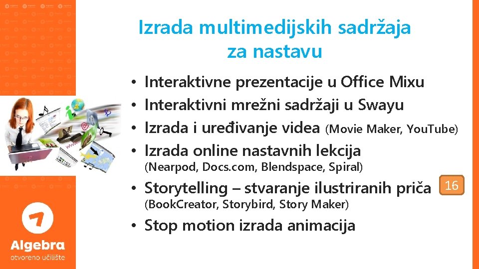 Izrada multimedijskih sadržaja za nastavu • • Interaktivne prezentacije u Office Mixu Interaktivni mrežni