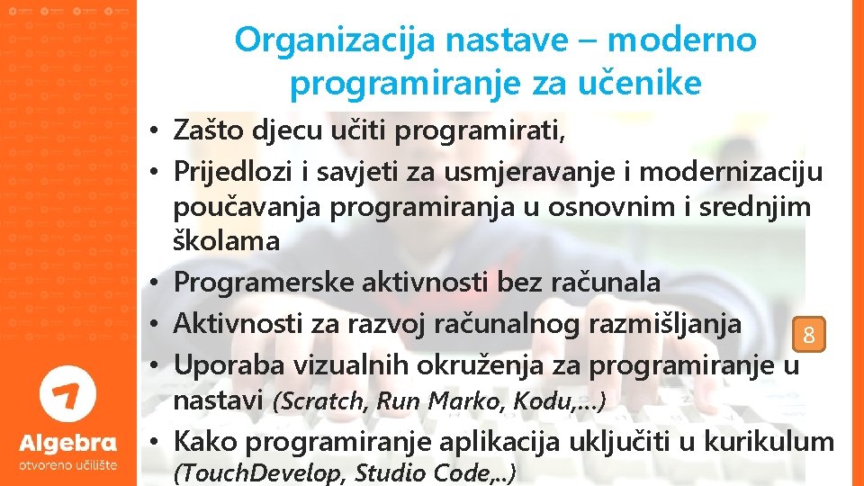 Organizacija nastave – moderno programiranje za učenike • Zašto djecu učiti programirati, • Prijedlozi