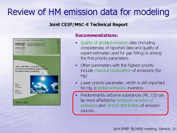 Review of HM emission data for modeling Joint CEIP/MSC-E Technical Report Recommendations: • Quality