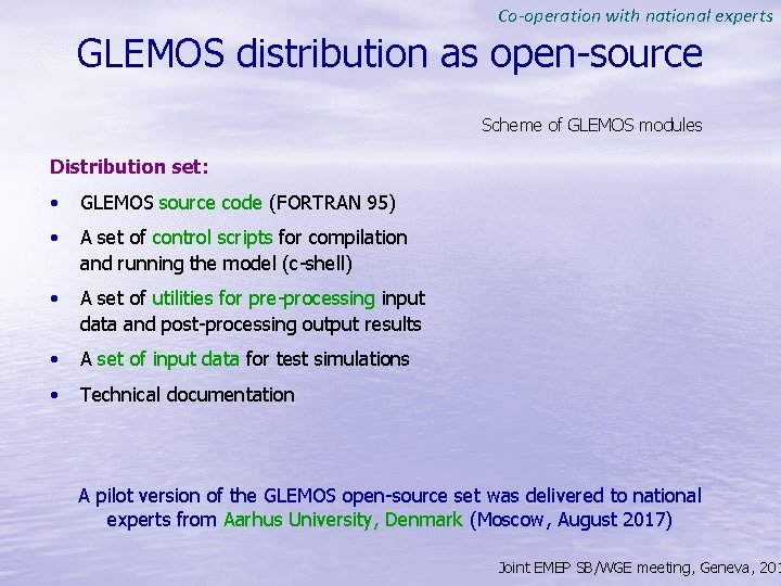 Co-operation with national experts GLEMOS distribution as open-source Scheme of GLEMOS modules Distribution set: