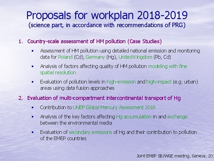 Proposals for workplan 2018 -2019 (science part, in accordance with recommendations of PRG) 1.