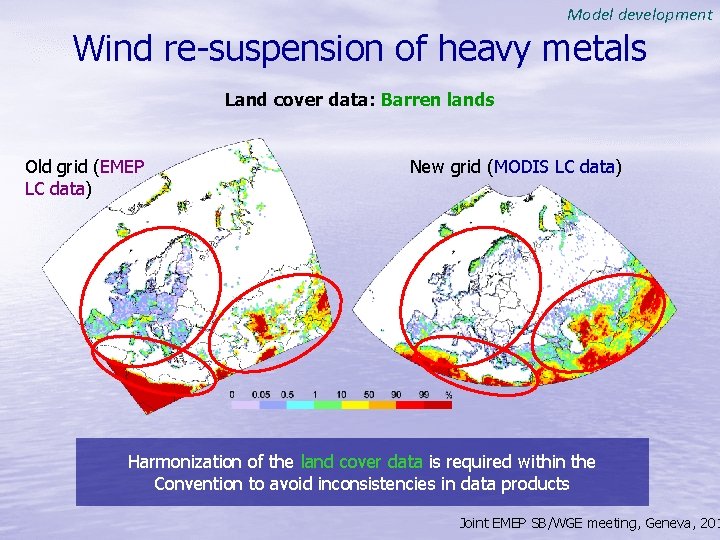 Model development Wind re-suspension of heavy metals Land cover data: Barren lands Old grid