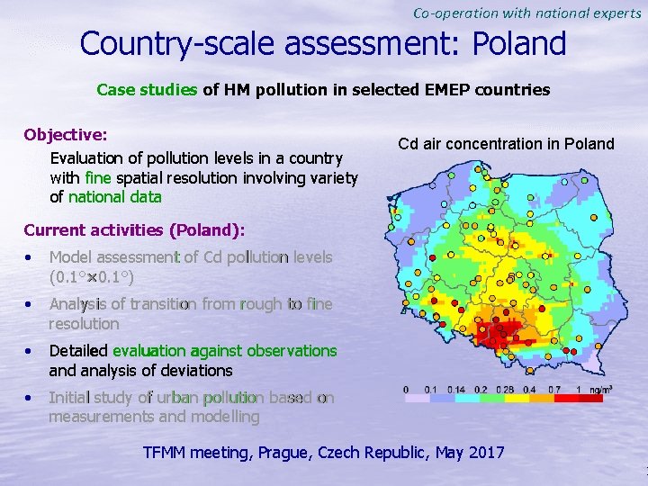 Co-operation with national experts Country-scale assessment: Poland Case studies of HM pollution in selected Co-operation with national experts Country-scale assessment: Poland Case studies of HM pollution in selected