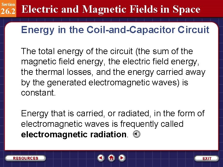 Section 26. 2 Electric and Magnetic Fields in Space Energy in the Coil-and-Capacitor Circuit