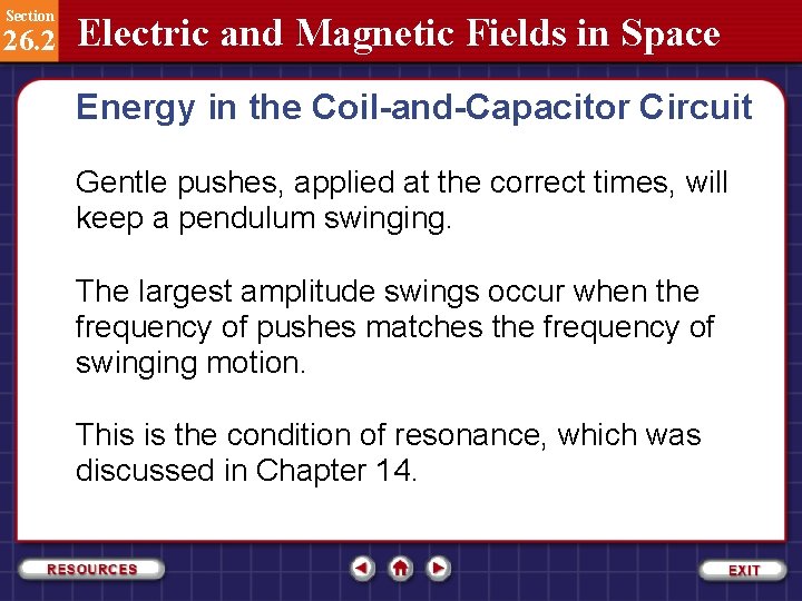 Section 26. 2 Electric and Magnetic Fields in Space Energy in the Coil-and-Capacitor Circuit