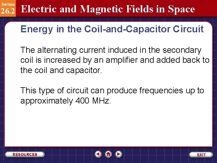 Section 26. 2 Electric and Magnetic Fields in Space Energy in the Coil-and-Capacitor Circuit