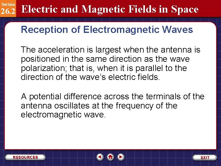 Section 26. 2 Electric and Magnetic Fields in Space Reception of Electromagnetic Waves The