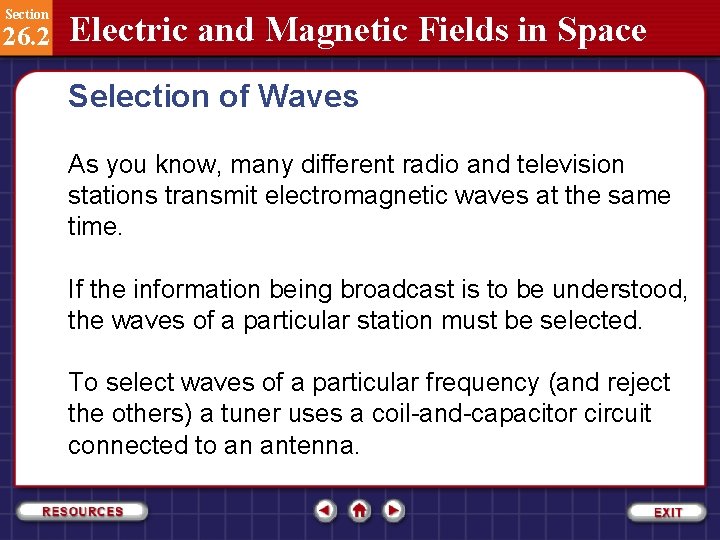 Section 26. 2 Electric and Magnetic Fields in Space Selection of Waves As you