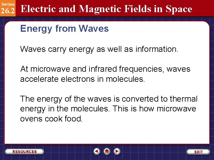 Section 26. 2 Electric and Magnetic Fields in Space Energy from Waves carry energy