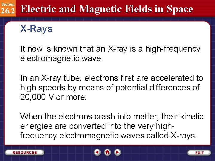 Section 26. 2 Electric and Magnetic Fields in Space X-Rays It now is known