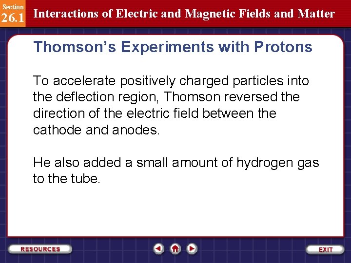 Section 26. 1 Interactions of Electric and Magnetic Fields and Matter Thomson’s Experiments with