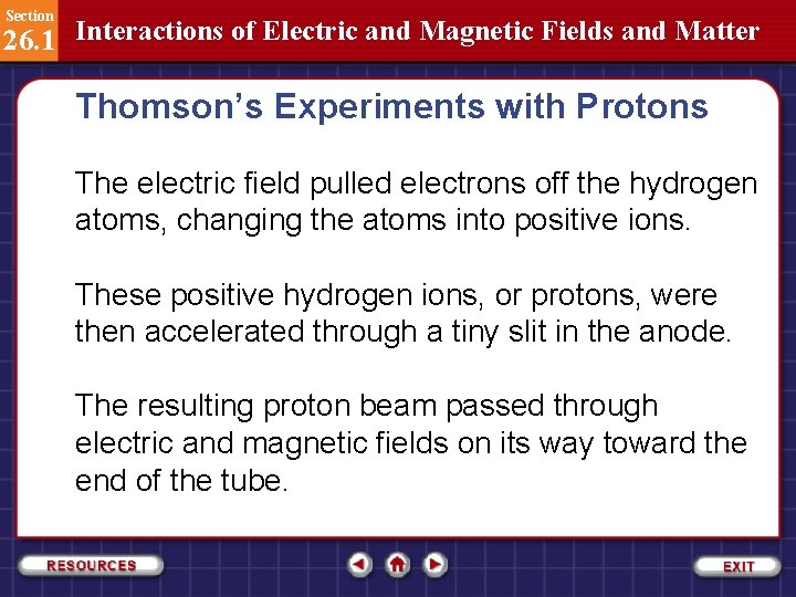 Section 26. 1 Interactions of Electric and Magnetic Fields and Matter Thomson’s Experiments with