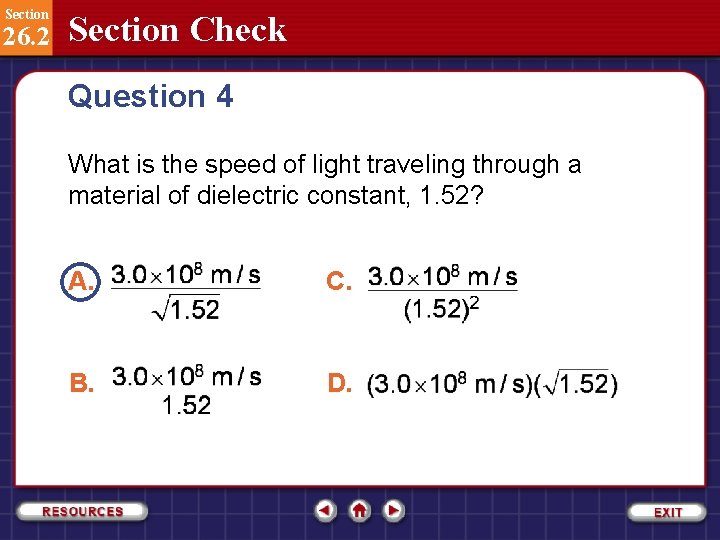 Section 26. 2 Section Check Question 4 What is the speed of light traveling