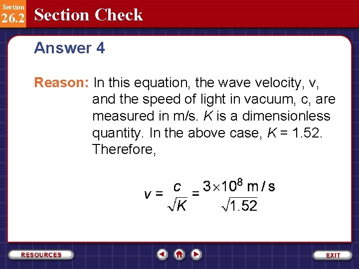 Section 26. 2 Section Check Answer 4 Reason: In this equation, the wave velocity,