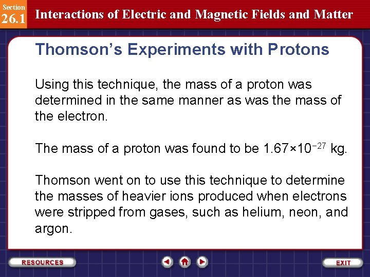 Section 26. 1 Interactions of Electric and Magnetic Fields and Matter Thomson’s Experiments with