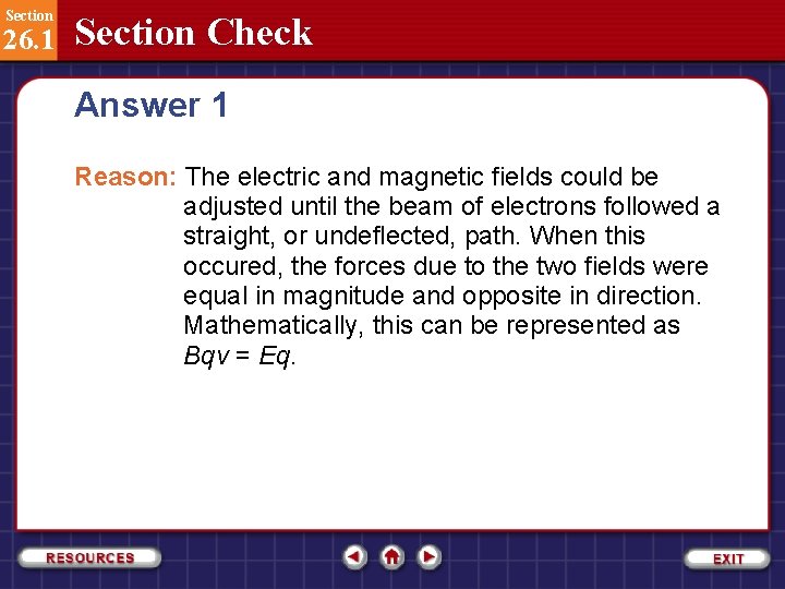 Section 26. 1 Section Check Answer 1 Reason: The electric and magnetic fields could