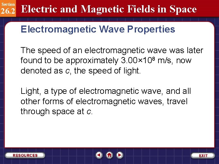 Section 26. 2 Electric and Magnetic Fields in Space Electromagnetic Wave Properties The speed