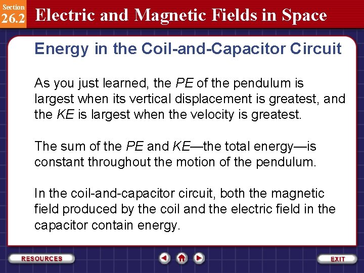 Section 26. 2 Electric and Magnetic Fields in Space Energy in the Coil-and-Capacitor Circuit