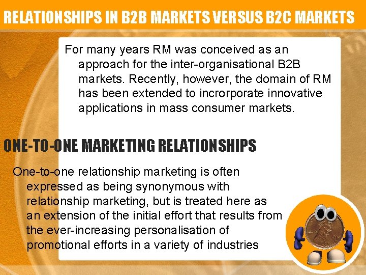 RELATIONSHIPS IN B 2 B MARKETS VERSUS B 2 C MARKETS For many years