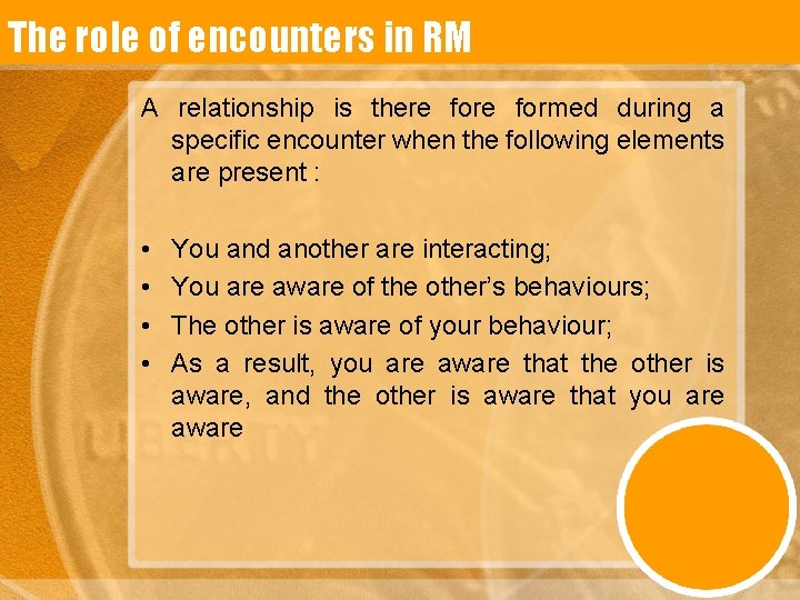 The role of encounters in RM A relationship is there formed during a specific