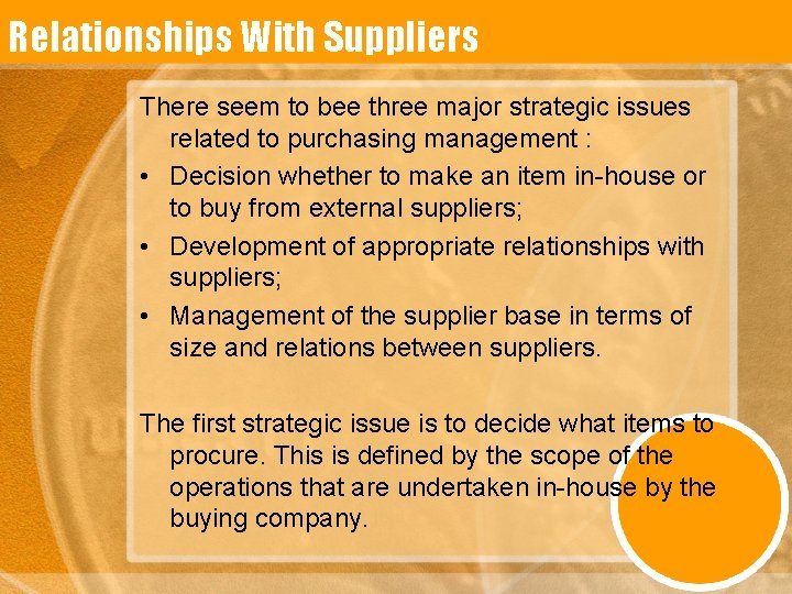 Relationships With Suppliers There seem to bee three major strategic issues related to purchasing