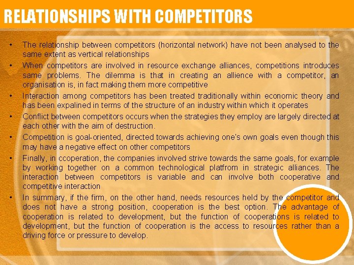 RELATIONSHIPS WITH COMPETITORS • • The relationship between competitors (horizontal network) have not been