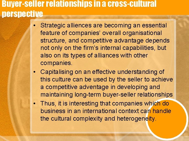 Buyer-seller relationships in a cross-cultural perspective • Strategic alliences are becoming an essential feature