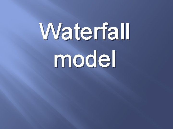 Waterfall model 