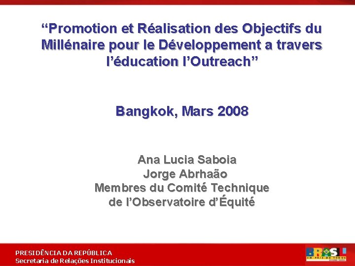 “Promotion et Réalisation des Objectifs du Millénaire pour le Développement a travers l’éducation l’Outreach”