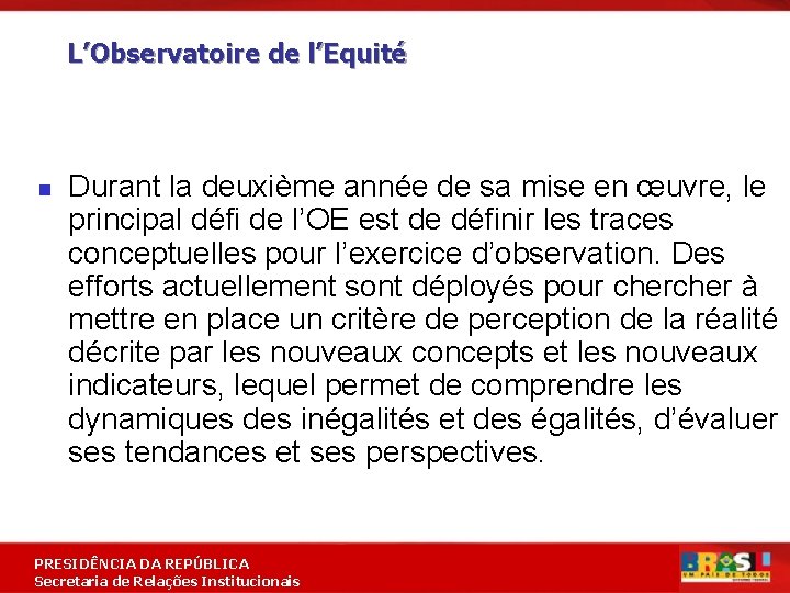 L’Observatoire de l’Equité n Durant la deuxième année de sa mise en œuvre, le