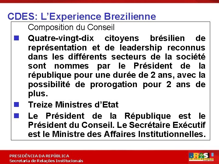 CDES: L’Experience Brezilienne Composition du Conseil n Quatre-vingt-dix citoyens brésilien de représentation et de