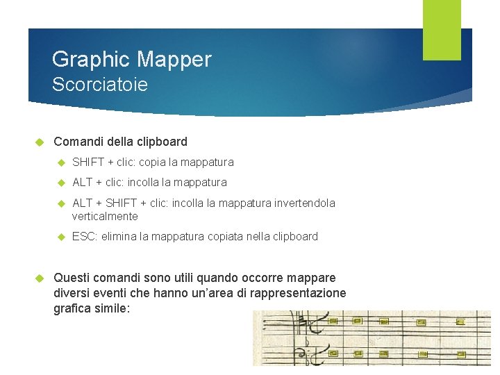 Graphic Mapper Scorciatoie Comandi della clipboard SHIFT + clic: copia la mappatura ALT +